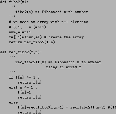 \begin{figure}\small\begin{verbatim}def fibo2(n):
'''
fibo2(n) => Fibonacci...
...f,n-1) + rec_fibo2(f,n-2)  ...