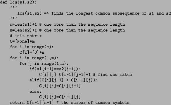 \begin{figure}\small\begin{verbatim}def lcs(s1,s2):
'''
lcs(s1,s2) => finds ...
... C[m-1][n-1]  ...
