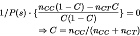 \begin{eqnarray*}
1/P(s)\cdot\{\frac{n_{CC}(1-C)-n_{CT}C}{C(1-C)} \} =0 &\\
\Rightarrow C=n_{CC}/(n_{CC}+n_{CT}) &
\end{eqnarray*}