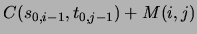 $C(s_{0,i-1},t_{0,j-1}) + M(i,j)$