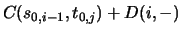 $C(s_{0,i-1},t_{0,j}) + D(i,-)$
