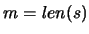 $m=len(s)$