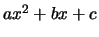 $ax^2+bx+c$