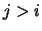 $j>i$