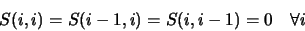 \begin{eqnarray*}
S(i,i) = S(i-1,i)=S(i,i-1)=0 \quad \forall i
\end{eqnarray*}