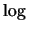 $\log{}$