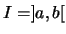 $I = ] a,b [$