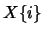 $X\{i\}$